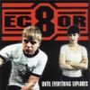 EC8OR - Until Everything Explodes