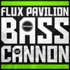 Flux Pavilion - Bass Cannon