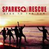 Sparks The Rescue - Eyes to the Sun