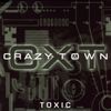 Crazy Town - Toxic