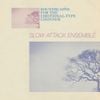 Slow Attack Ensemble - Soundscapes for the Emotional​-​Type Listener
