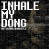 NateWantsToBattle - Inhale My Dong