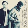 Lukas Graham - WIsh You Were Here