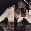 Mary J. Blige - I Can Love You