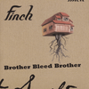 Finch - Brother Bleed Brother