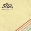 The 502s - Could It Get Better Than This