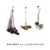 Old Gray - An Autobiography