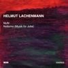 WDR Sinfonieorchester Köln / Neue Vocalsolisten Stuttgart / Klangforum Wien / Jonathan Nott / Hans Zender / Gaby Pas-Van Riet / Michael Svoboda / Andreas Lindenbaum - Helmut Lachenmann: NUN; Notturno (Musik f&uuml;r Julia)