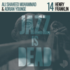 Henry Franklin, Adrian Younge & Ali Shaheed Muhammad - Jazz Is Dead 014: Henry Franklin