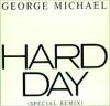George Michael - Hard Day