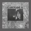 Caroline K - Now Wait For Last Year