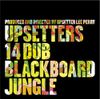 The Upsetters - 14 Dub Blackboard Jungle