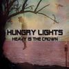 Hungry Lights - Heavy is the Crown