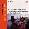 Kim Suk Chul Ensemble - The Shamans of the Eastern Seaboard