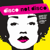 Various Artists - Disco Not Disco: Leftfield Disco Classics From the New York Underground
