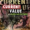 Current Value - Quantum Physics