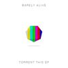 BARELY ALIVE - Torrent This