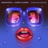 Moon Boots & Cherry Glazerr - Come Back Around