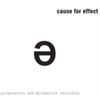 Cause for Effect - Progressive And Minimalist Recording