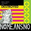 NoMeansNo - Small Parts Isolated and Destroyed