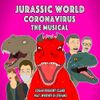 Jurassic World Coronavirus: The Musical