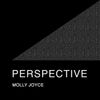 Molly Joyce - Perspective