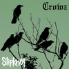 Slipknot - Crowz