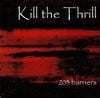 Kill the Thrill - 203 Barriers