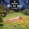 Big Wild - 6's to 9's (Remixes)
