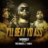 TWOODLEY - I'll Beat Yo Ass