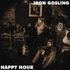 Iron Gosling - Happy Hour