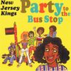 New Jersey Kings - Party to the Bus Stop