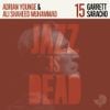 Adrian Younge, Ali Shaheed Muhammad And Garrett Saracho - Jazz Is Dead 015: Garrett Saracho