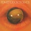 Tom Zé - Todos Os Olhos