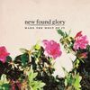 New Found Glory - Make the Most of It
