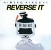 菊池ひみこ [Himiko Kikuchi] - REVERSE IT