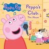 Peppa Pig - Peppa&rsquo;s Club: The Album