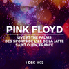 Pink Floyd - Live at the Palais des Sports de L&rsquo;Ile de la Jatte, Saint Ouen, France, 1 Dec 1972