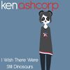 Ken Ashcorp - I Wish There Were Still Dinosaurs