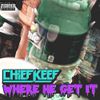 Chief Keef - Where He Get It