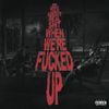 Bas - We Only Talk About Real Shit When We&rsquo;re Fucked Up