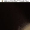 Eddy Current Suppression Ring - Eddy Current Suppression Ring