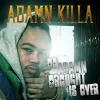 Adamn Killa - Da Adamn Drought Is Over