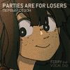 Ferry - Parties Are For Losers. Season 1