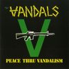 The Vandals - Peace Thru Vandalism