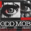 Odd Mob - LEFT TO RIGHT (Space Laces Remix)