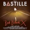 Bastille - "Bad Blood" X (10th Anniversary Edition)