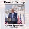 Donald Trump - Great Speeches Volume 2