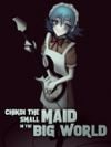 Chikoi The Maid - Small Maid in the Big World