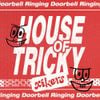 xikers - HOUSE OF TRICKY: Doorbell Ringing